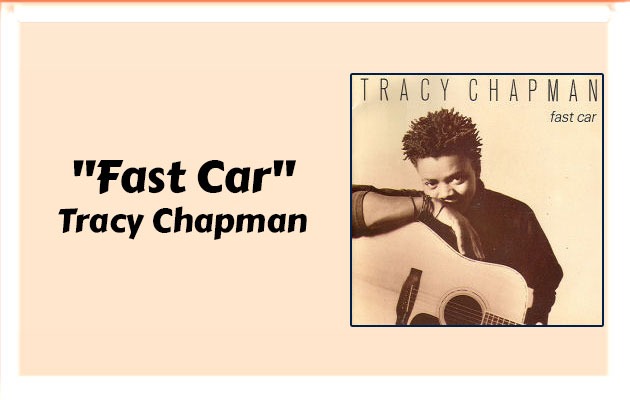 "Fast Car" – Tracy Chapman