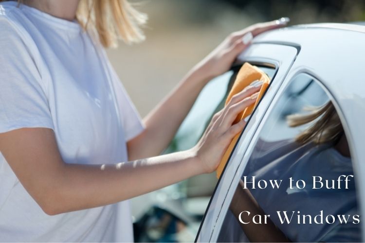 How to Buff Car Windows