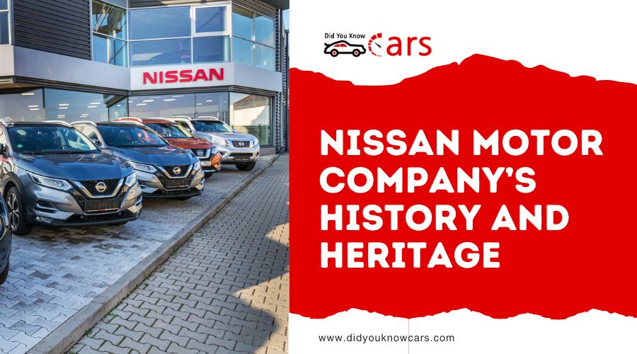 Nissan Motor Company’s History and Heritage
