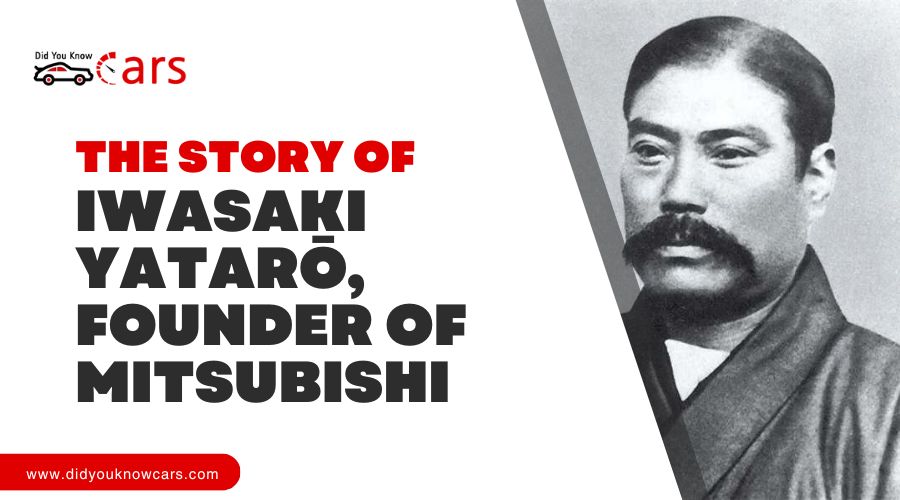 The Story of Iwasaki Yatarō, Founder of Mitsubishi